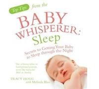 Top Tips from the Baby Whisperer Sleep by Tracy Hogg Blau, Melinda (Auteur)