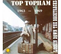 Top Topham - Lookin' Down The Backtracks 1963 - 1969