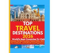 TOP TRAVEL DESTINATIONS 2026 World’s Best Countries To Visit: Discover the Best Countries, Famous Cities, Must-See Landmarks, and Authentic Local Experiences
