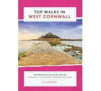 Top Walks in West Cornwall: Seventeen Circular Walks through Stunning Cornish scenery