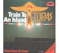 TOPAS - Train To An Island/From Coast To Coast (7" Vinyl Single)(1981)(Polydor 2042295)