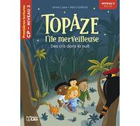Topaze, l'île merveilleuse - Des cris dans la nuit - CP niveau 3 -Premières lectures Lito