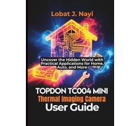 TOPDON TC004 Mini Thermal Imaging Camera User Guide: Uncover the Hidden World with Practical Applications for Home, Auto, and More