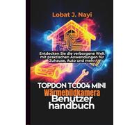 TOPDON TC004 Mini Wärmebildkamera Benutzerhandbuch: Entdecken Sie die verborgene Welt mit praktischen Anwendungen für Zuhause, Auto und mehr