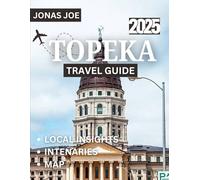 Topeka Travel Guide 2025: Discover Kansas' Capital with Rich History, Cultural Attractions, and Scenic Beauty