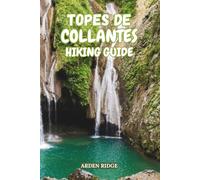 TOPES DE COLLANTES HIKING GUIDE: Explore Cuba’s Hidden Waterfalls, Coffee Trails, and Mountain Adventures -Updated Edition 2025-2026