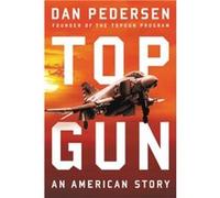 Topgun - Dan Pedersen - Little Brown amp Company - Livre en Anglais - Hardback Dan PedersenDan Pedersen (Auteur)
