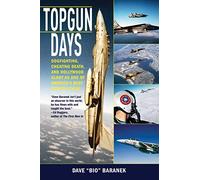 Topgun Days: Dogfighting, Cheating Death, and Hollywood Glory as One of America's Best Fighter Jocks