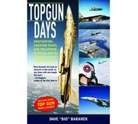 [(Topgun Days: Dogfighting, Cheating Death, and Hollywood Glory as One of America's Best Fighter Jocks)] [Author: Dave Baranek] published on (November, 2012)