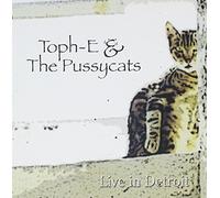 Toph-E & The Pussycats - Live in Detroit