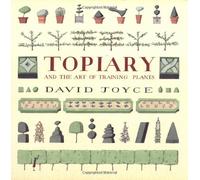 Topiary and the Art of Training Plants