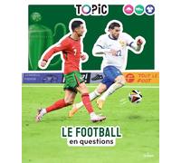 TOPIC - Le Football en questions - Dès 7 ans: en questions