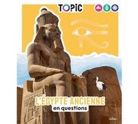 Sophie Lamoureux – L'Égypte ancienne – En questions – Dès 7 ans – Cartonné