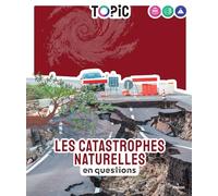 Emmanuelle Figueras – Les catastrophes naturelles en questions – Dès 7 ans – Cartonné