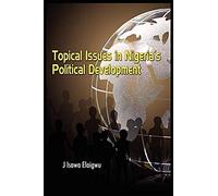 Topical Issues In Nigeria's Political Development