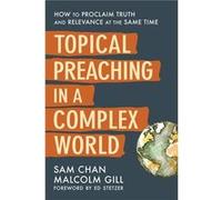 Topical Preaching in a Complex World - Sam Chan - Zondervan - Livre en Anglais - Paperback Sam ChanSam Chan (Auteur)