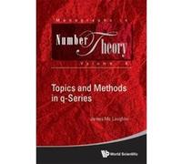 Topics And Methods In Q-Series: 8 (Monographs In Number Theory) - [Livre en VO] James Mc Laughlin (Auteur)