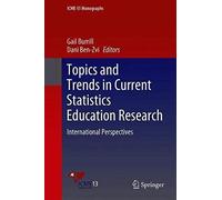 Topics And Trends In Current Statistics Education Research : International Perspectives