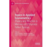 Topics in Applied Econometrics: Theory and Practice in Memory of Efthymios (Mike) Tsionas