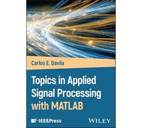 Topics in Applied Signal Processing With Matlab