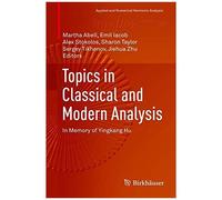 Topics In Classical And Modern Analysis