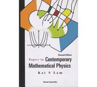 Topics In Contemporary Mathematical Physics