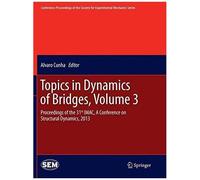 Topics In Dynamics Of Bridges, Volume 3