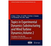 Topics In Experimental Dynamics Substructuring And Wind Turbine Dynamics, Volume 2