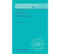 Topics in Finite Groups, London Mathematical Society Lecture Note Series Terrence Gagen (Auteur)