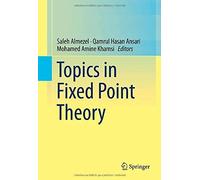 Topics In Fixed Point Theory