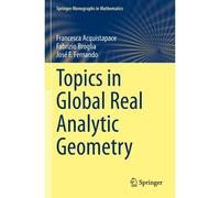 Topics In Global Real Analytic Geometry