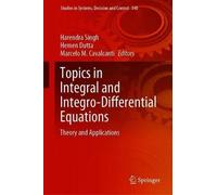 Topics In Integral And Integro-Differential Equations
