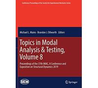 Topics In Modal Analysis & Testing, Volume 8