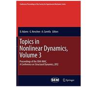 Topics In Nonlinear Dynamics, Volume 3