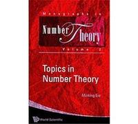 Topics in Number Theory, Monographs in Number Theory Minking Eie (Auteur)