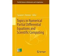 Topics In Numerical Partial Differential Equations And Scientific Computing