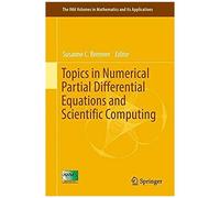 Topics In Numerical Partial Differential Equations And Scientific Computing