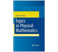 Topics In Physical Mathematics