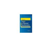 Topics In Physical Mathematics