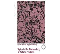 Topics In The Biochemistry Of Natural Products