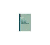 Topics In The Mathematical Modelling Of Composite Materials