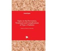 Topics in the Prevention Treatment and Complications of Type 2 Diabetes - BoD Third Party Titles - BoD Third Party Titles - Livre en Anglais - Hardback BoD Third Party TitlesBoD Third Party Titles (Au