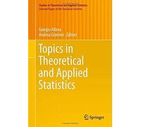 Topics In Theoretical And Applied Statistics
