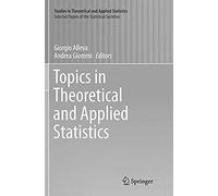 Topics In Theoretical And Applied Statistics