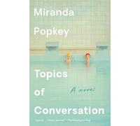 Topics of Conversation: A novel