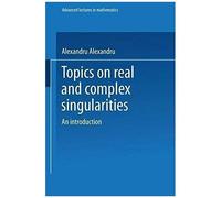Topics On Real And Complex Singularities