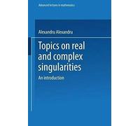 Topics On Real And Complex Singularities