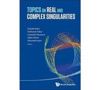 Topics On Real And Complex Singularities - [Livre en VO] Satoshi Et Al Koike (Auteur)
