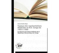 Topique Des Représentations Théâtrales En R.D. Congo De 1905 À 1960