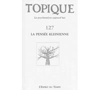 Topique La pensée kleinienne - N° 127
